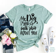 My Dog And I T-shirt